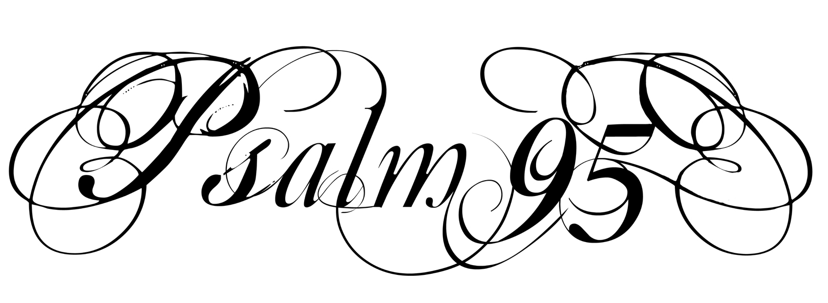 Psalm 95 tattoo script by