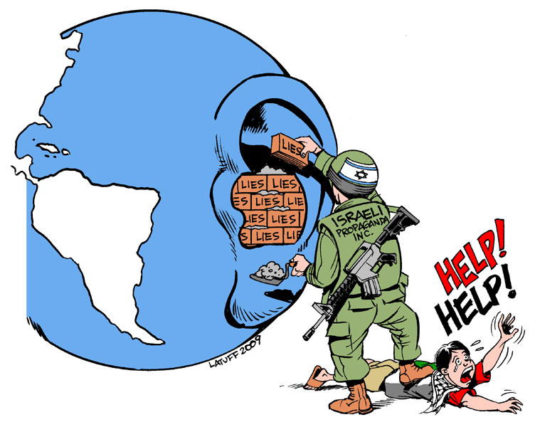 http://fc02.deviantart.net/fs50/f/2009/278/9/4/Israel_Propaganda_Machine_by_Latuff2.jpg