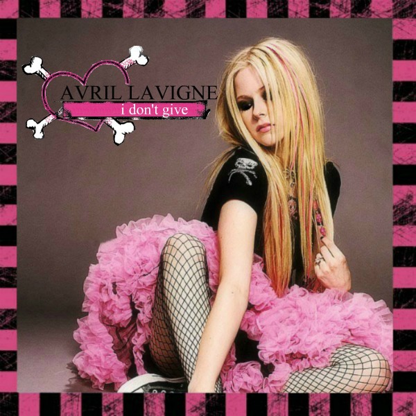 Avril Lavigne   I Don't Give