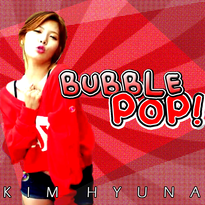 HyunA Bubble Pop Cover Art 2 by monsteraynzrawr on DeviantArt